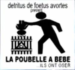 Detritus De Fetus Avortes : La Poubelle à Bebe